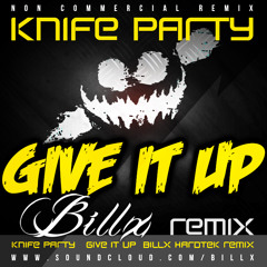 KNIFE PARTY - GIVE IT UP (BILLX HARDTEK RMX)