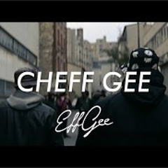 Eff Gee -- Cheff Gee