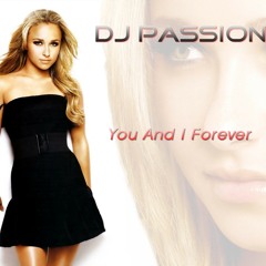 Dj Passion - You And I Forever ( original )