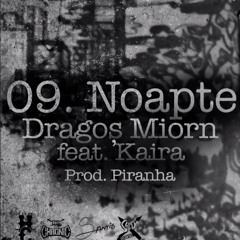 Dragos Miron - Noapte (feat. Kaira) (Prod. by Piranha)