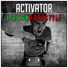 Activator - Italian Hardstyle [Preview] [OUT NOW]