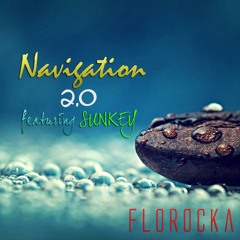 Florocka feat Sunkey - Navigation 2.0 (The Worship Continues)
