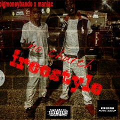 no church freestyle at bigmoneybando x maniac