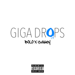 Giga Drops Ft. Caskey