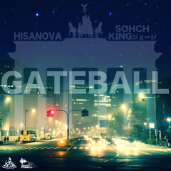 HISANOVA✖️KINGジョージ✖️SOHCH "GATE BALL"
