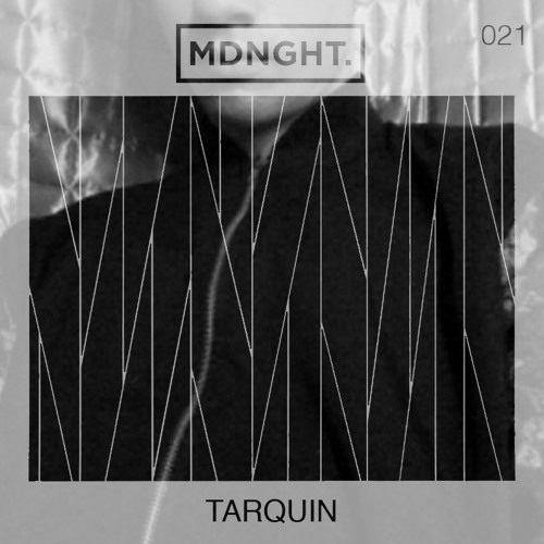 Tarquin | MDNGHT Mix #021