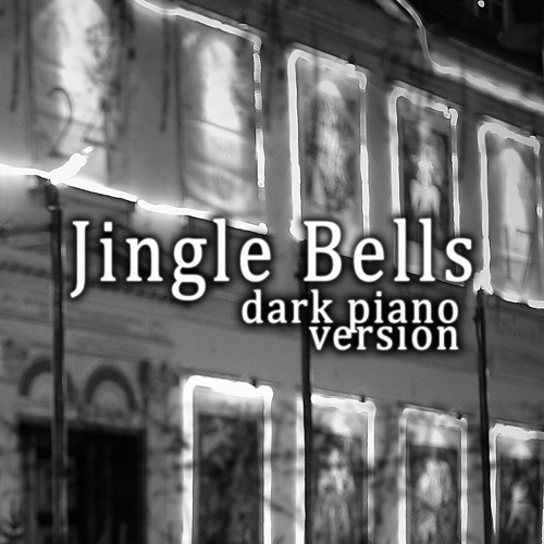 Jingle Bells (Dark Piano Version)