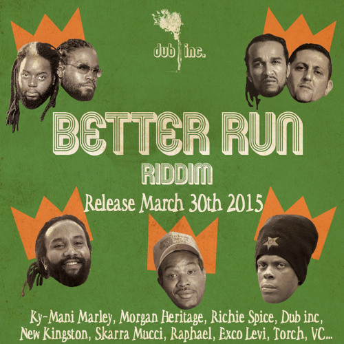 Megamix BETTER RUN RIDDIM (produced by Dub inc)