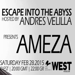 Escape Into The Abyss 027 with Andres Velilla & Ameza