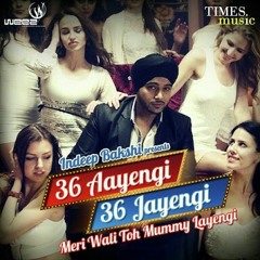 Indeep Bakshi - 36 Aayengi 36 Jayengi(Club mix) √The_Spinmafia_Remix√