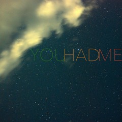You Had Me