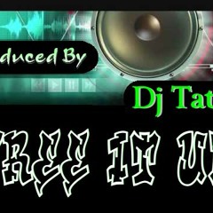 Dj Tatty - Free It Up