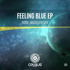 Hosta - Feelin Blue (Macca Rework) [Celsius Recordings] (Clip)