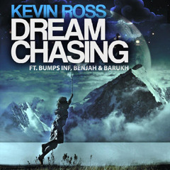 Kevin Ross - Dream Chasing ft. Benjah, Bumps INF & Barkuh