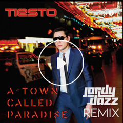 Tiësto - A Town Called Paradise (Jordy Dazz Remix)