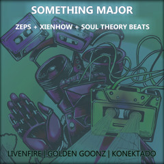 Something Major | ZEPS + XIENHOW [produced by Soul Theory]
