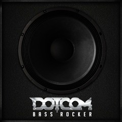 Bass Rocker (Original Mix)@iamDOTCOM