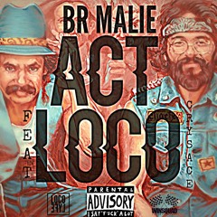 Br Malie - ACT LOCO Feat. Chrysace