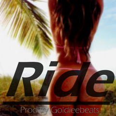 Ride (Produced ByGoldieebeats)