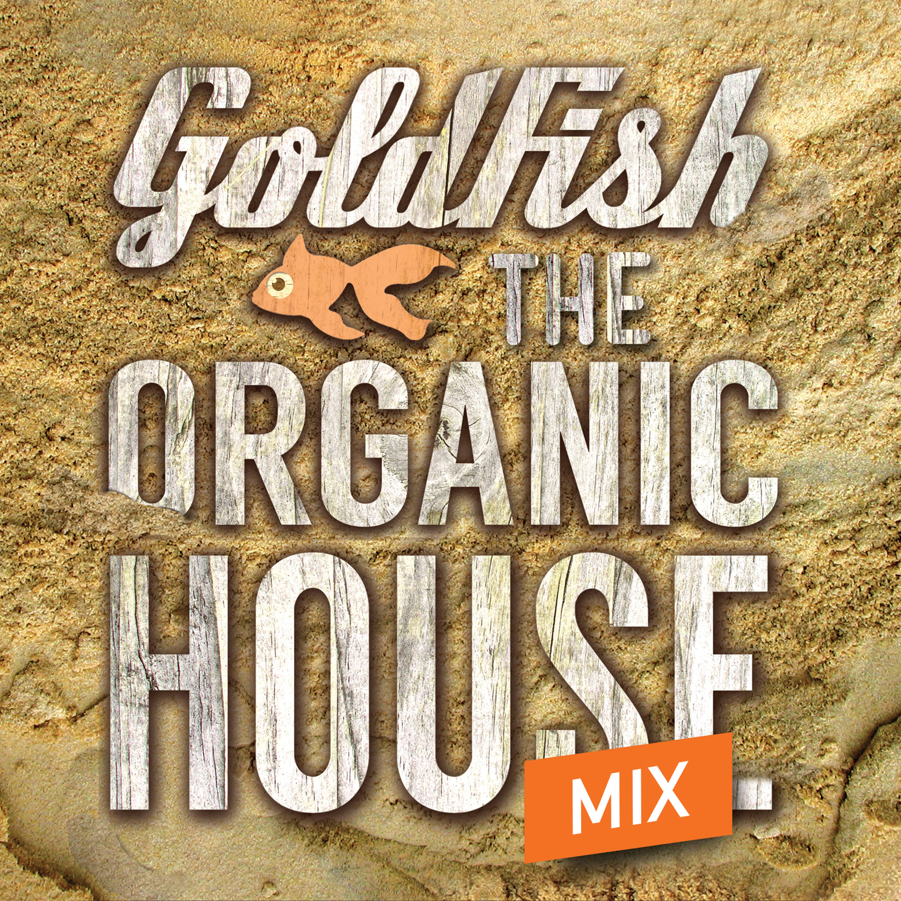 Goldfish Presents Organic House Mix