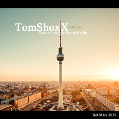 Tanz mit mir, du bist so Berlin (Mixtape März 2015)