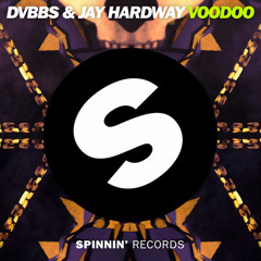 DVBBS & Jay Hardway - VOODOO (B&P Bootleg)
