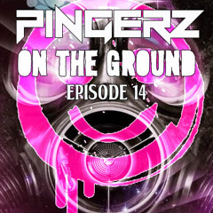 | Pingerz Presents; On The Ground #014 | #QULT |