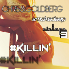SmokeDeep Mixtape Session III. # CHRIS&GOLDBERG 1  Hour  Deep Mix