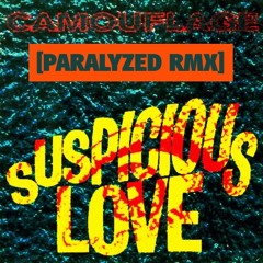 Camouflage - Suspicious Love [Paralyzed RMX]