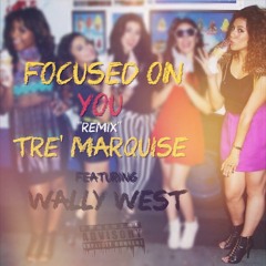 Focused On You (Remix) Ft. Wally West