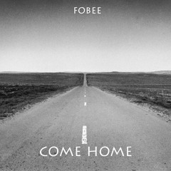 Fobee - Come Home