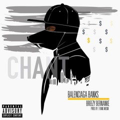 Balenciaga Banks feat. Breezy Bernanke -$$$ Chant (As If)
