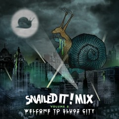 SNAILEDIT! Mix Vol. 2 "Welcome To Slugz City"
