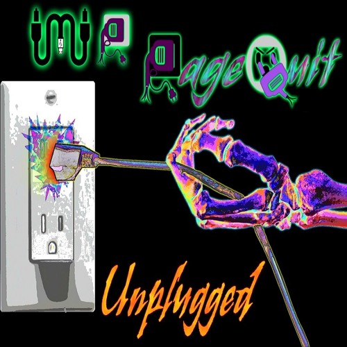Mr RageQuit - Unplugged