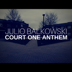 Julio Balkowski - Court One Anthem (Original Mix) *Free Download*