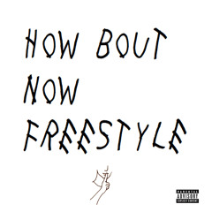How About Now Freestyle