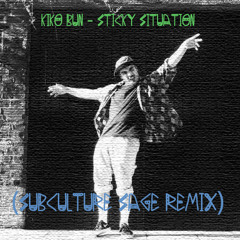 Kiko Bun - Sticky Situation (Subculture Sage REMIX) [Phil Taggart/BBC Radio 1]