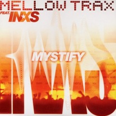 Mellow Trax feat. INXS - Mystify (Airplay Mix)