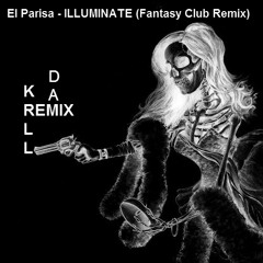 ILLUMINATE - FANTASY CLUB (  D.A.M & KRLL REMIX )