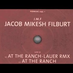 Jacob Mikesh Filburt - At the Ranch (Lauer Remix)[Permanent Vacation]