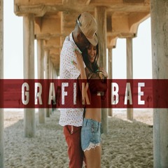 GRAFIK - BAE (Ft Dave Abrego Prod Lexi Banks)