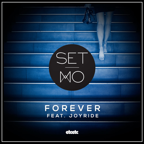 Set Mo - Forever (ft. Joyride)