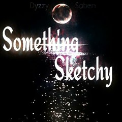 Something Sketchy (prod. Kelly Portis)