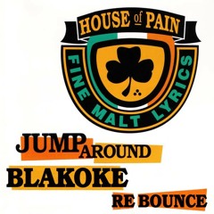 House Of Pain - Jump Around (Blakoke Re Bounce ) Free Download in Buttom ''Buy''