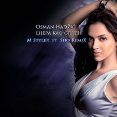 Osman Hadzic-lijepa kao grijeh(M Styler Ft Sijo Remix)2015