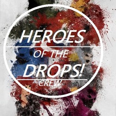 THESE ARE WE 8) //Heroes Of The Drops//