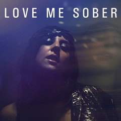 LOVE ME SOBER