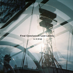Lo & [krig] - Final Conclusion: Lost Levels