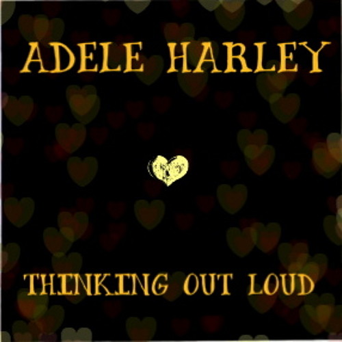THINKING OUT LOUD - ADELE HARLEY - MAFIA & FLUXY