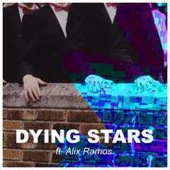 Dying Stars (ft. Alix Ramos)